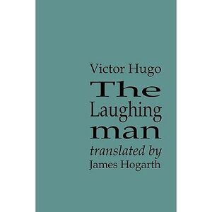 The Laughing Man -- Victor Hugo